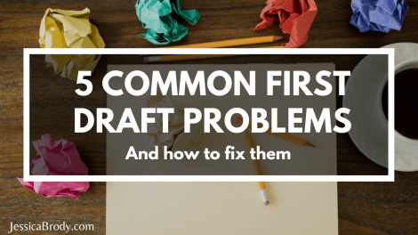 5 Most Common First Draft Problems (and how to fix them)