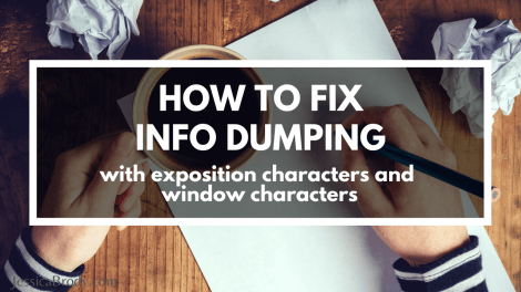How to Fix Info Dumping With Exposition Characters and Window Characters